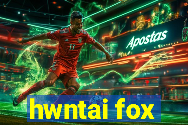 hwntai fox