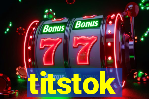 titstok