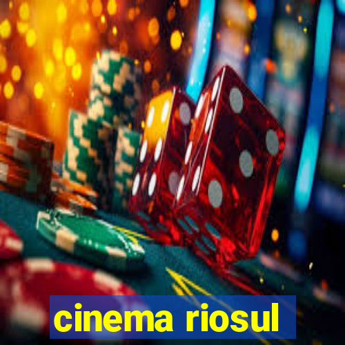 cinema riosul
