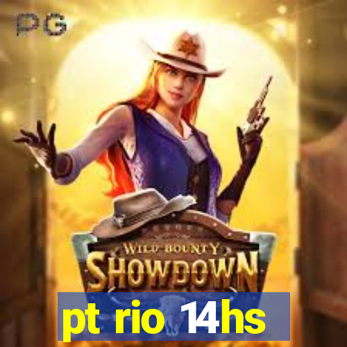 pt rio 14hs