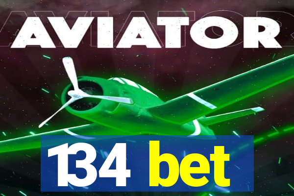 134 bet