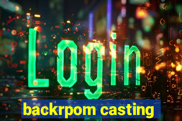 backrpom casting