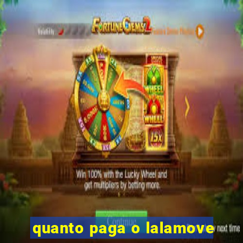 quanto paga o lalamove