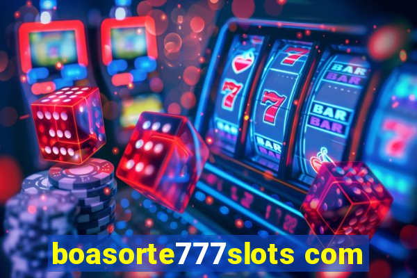 boasorte777slots com