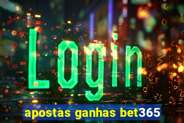 apostas ganhas bet365