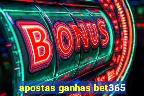 apostas ganhas bet365