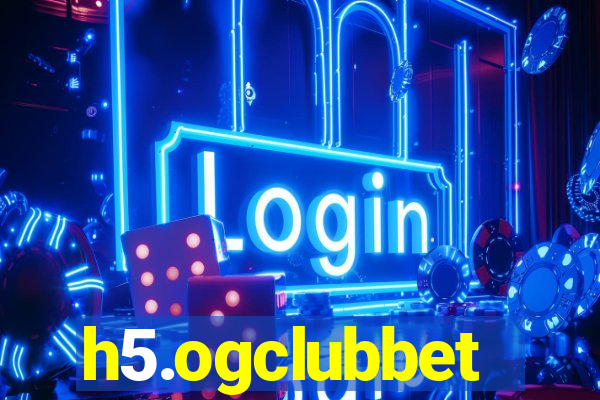 h5.ogclubbet