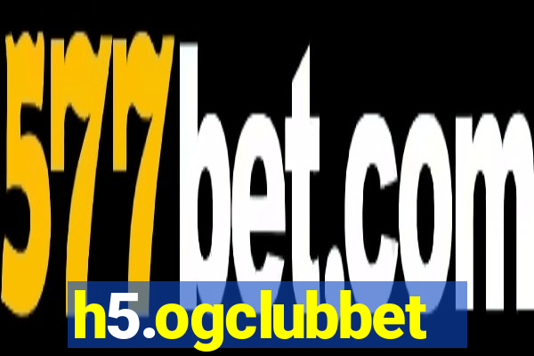 h5.ogclubbet