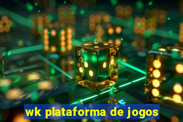 wk plataforma de jogos