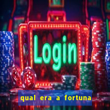 qual era a fortuna do beto carrero