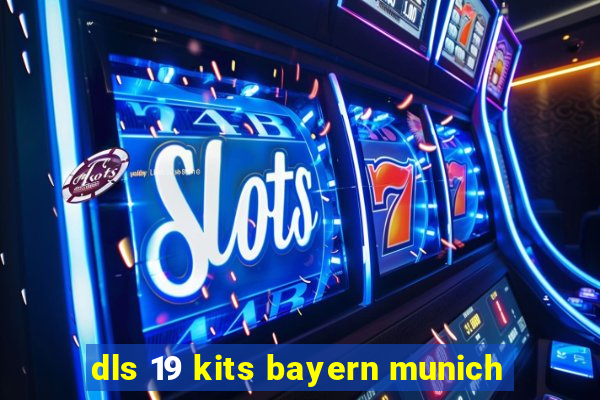 dls 19 kits bayern munich
