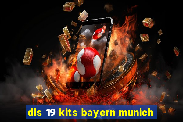 dls 19 kits bayern munich