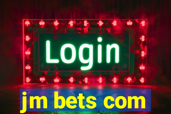 jm bets com