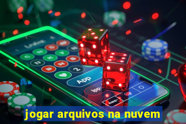 jogar arquivos na nuvem