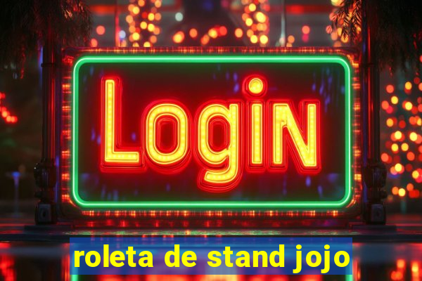 roleta de stand jojo
