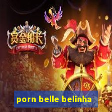 porn belle belinha