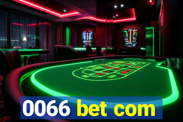 0066 bet com
