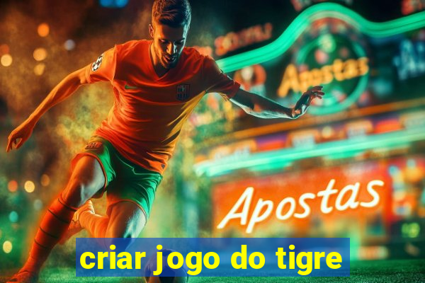 criar jogo do tigre