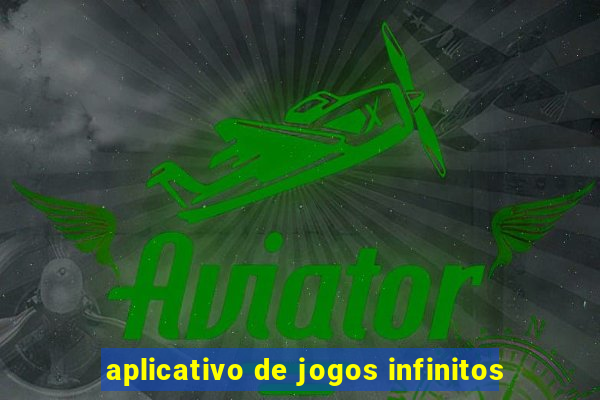 aplicativo de jogos infinitos