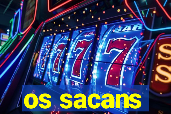 os sacans