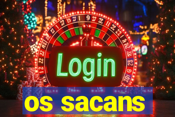 os sacans