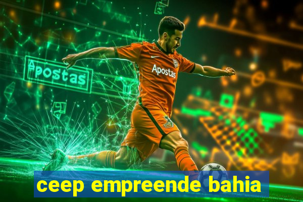 ceep empreende bahia