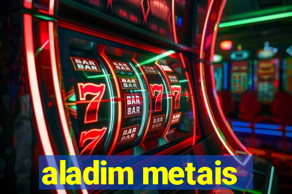 aladim metais