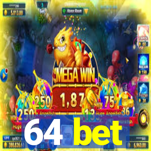 64 bet