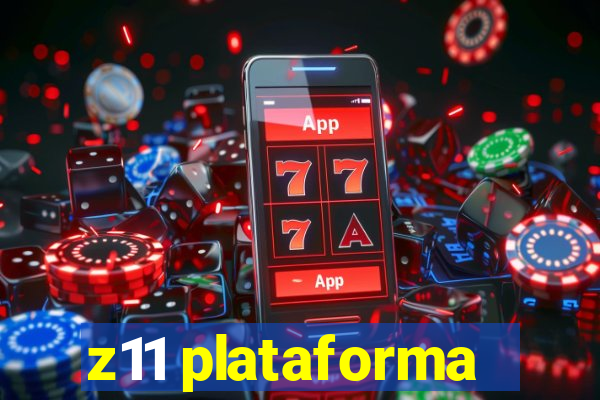 z11 plataforma