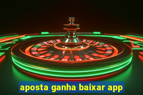 aposta ganha baixar app