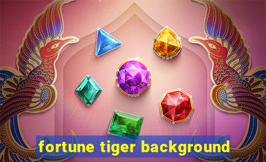 fortune tiger background