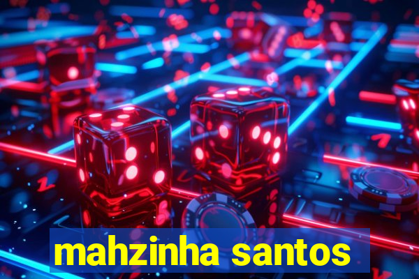 mahzinha santos