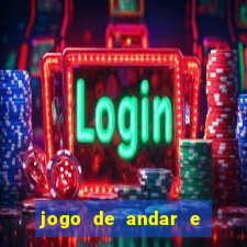 jogo de andar e ganhar dinheiro