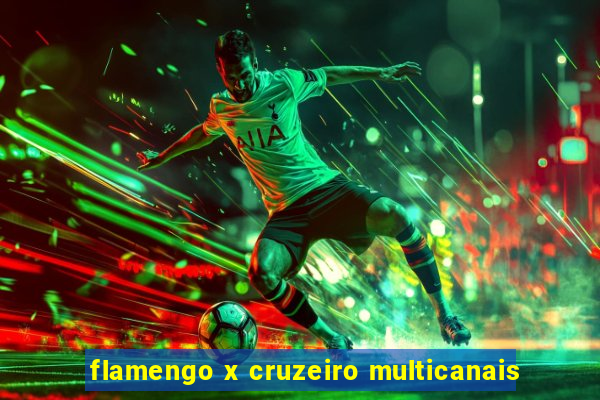 flamengo x cruzeiro multicanais