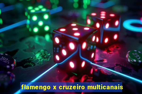 flamengo x cruzeiro multicanais