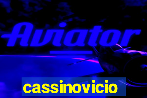 cassinovicio