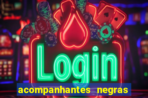 acompanhantes negras em porto alegre