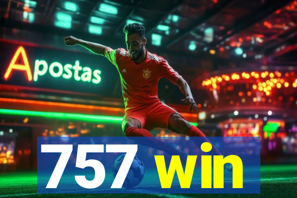 757 win