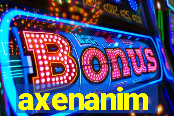axenanim