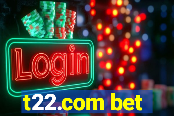 t22.com bet