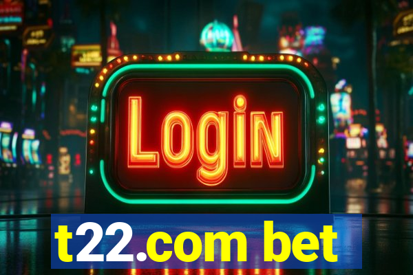 t22.com bet
