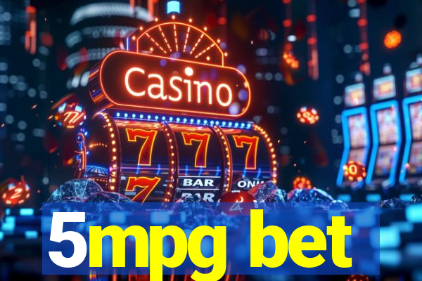 5mpg bet