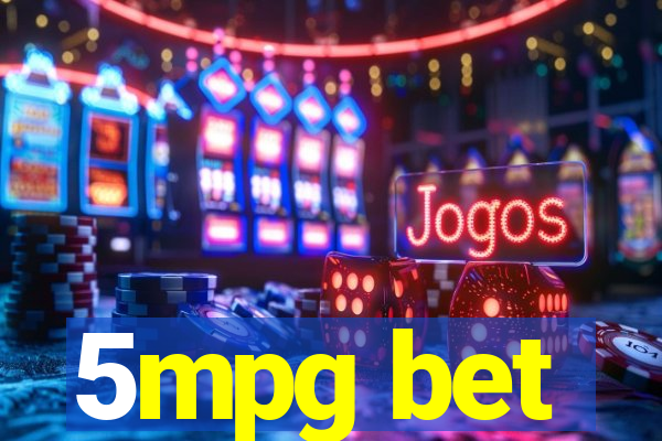 5mpg bet