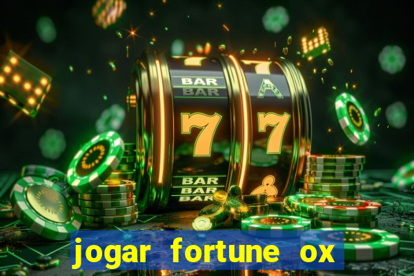 jogar fortune ox demo gratis