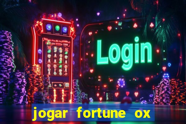 jogar fortune ox demo gratis