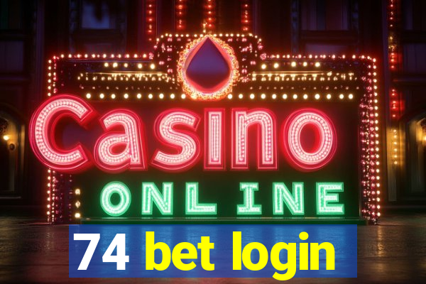74 bet login