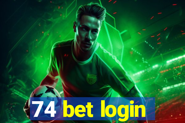 74 bet login