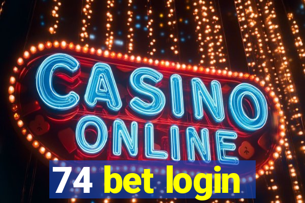 74 bet login
