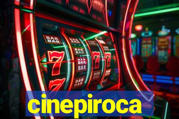 cinepiroca