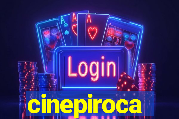 cinepiroca
